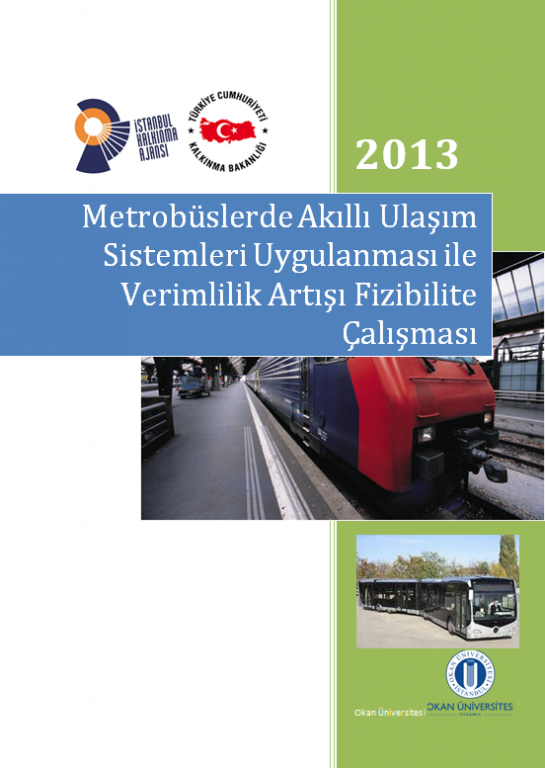 Metrobüslerde Akıllı Ulaşım Sistemleri Uygulaması ile Verimlilik Artışı Fizibilite Çalışması